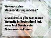 Wer muss eine Steuererklärung machen? Wer muss eine Steuererklärung machen?
